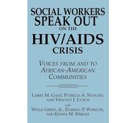 Social Workers Speak out on the HIV/AIDS Crisis: Voices from and to African-American Communities