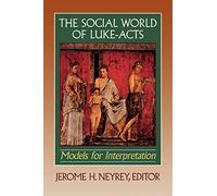 Social World of Luke-Acts: Models for Interpretation