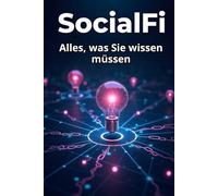 SocialFi Alles, was Sie wissen müssen: Der vollständige Leitfaden zur Welt der tokenisierten Web3-Sozialen Netzwerke - Wie man in einer dezentralen Welt Geld verdient, schafft und Einfluss nimmt