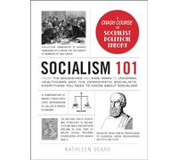 Socialism 101: From the Bolsheviks and Karl Marx to Universal Healthcare and the Democratic Socialists, Everything You Need to Know about Socialism (Adams 101 Series)