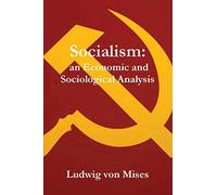 Socialism: An Economic and Sociological Analysis