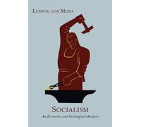Socialism: An Economic and Sociological Analysis [New Edition, Enlarged with an Epilogue]