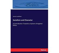 Socialism and Character: A Contribution Towards a System of Applied Ethics
