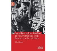 Socialism before Sanders: The 1930s Moment from Romance to Revisionism