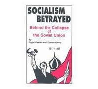 Socialism Betrayed: Behind the Collapse of the Soviet Union by Roger Keeran (2004-05-27)