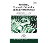 Socialism, Economic Calculation and Entrepreneurship (New Thinking in Political Economy series)