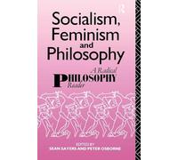 Socialism, Feminism and Philosophy: A Radical Philosophy Reader