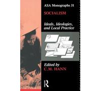 Socialism: Ideals, Ideologies, and Local Practice (ASA Monographs)