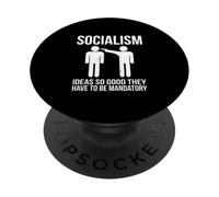 Socialism - Ideas So Good That They Have To Be Mandatory PopSockets Adhesive PopGrip