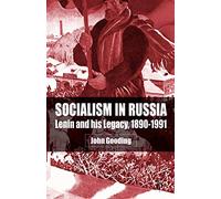 Socialism in Russia: Lenin and His Legacy, 1890-1991