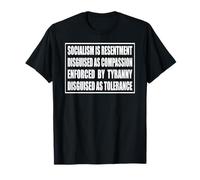 SOCIALISM IS RESENTMENT DISGUISED AS COMPASSION ENFORCED BY T-Shirt