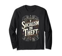 Socialism is Theft Pro Capitalism Long Sleeve T-Shirt