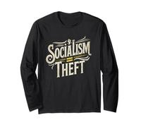 Socialism is Theft Pro Capitalism Long Sleeve T-Shirt