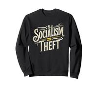 Socialism Is Theft Pro Capitalism Sweatshirt