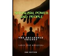 Socialism, Power and People: The decadence trilogy