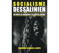 Socialisme Dessalinien : Un Projet de Libération et de Justice Sociale