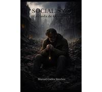SOCIALISMO: La caída de Occidente