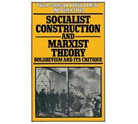 Socialist Construction and Marxist Theory: Bolshevism and its Critique
