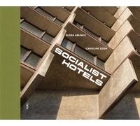 Socialist Hotels : 153 Socialist-era hotels across 31 countries