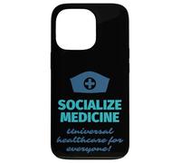 Socialize Medicine - Universal Healthcare For Everyone Nurse Case for iPhone 13 Pro