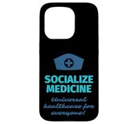 Socialize Medicine - Universal Healthcare For Everyone Nurse Case for iPhone 15 Pro