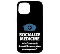 Socialize Medicine Universal Healthcare Health Insurance Case for iPhone 15