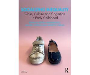 Socializing Inequality: Class, Culture and Cognition in Early Childhood (CRESC)