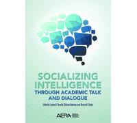 Socializing Intelligence Through Academic Talk and Dialogue