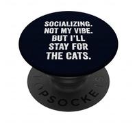 Socializing Not My Vibe I'll Stay For the Cats Fun Introvert PopSockets Adhesive PopGrip