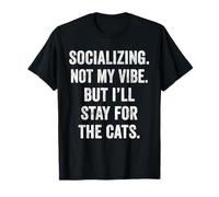 Socializing Not My Vibe I'll Stay for The Cats Fun Introvert T-Shirt