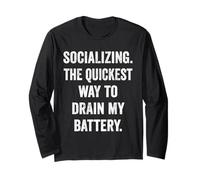 Socializing The Quickest Way to Drain My Battery Introvert Long Sleeve T-Shirt