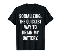 Socializing The Quickest Way to Drain My Battery Introvert T-Shirt
