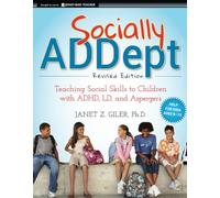 Socially ADDept: Teaching Social Skills to Children with ADHD, LD, and Asperger's, Revised Edition (Jossey-Bass Teacher)