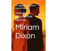 Socially Appropriate Spouse: A Lagos Love Story Gone Public