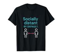 Socially Distant by Default Introvert Humor Design T-Shirt