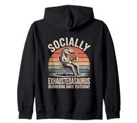 Socially Exhaustedasaurus Recovering Since Yesterday Zip Hoodie