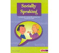 Socially Speaking : Pragmatic Social Skills Programme for Pupils with Mild to Moderate Learning Disabilities