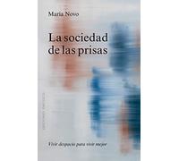 Sociedad de Las Prisas, La: Viste despacio para vivir mejor