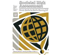 Societal Risk Assessment – How Safe Is Safe Enough? – Springer Verlag