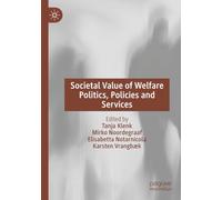 Societal Value of Welfare Politics, Policies and Services