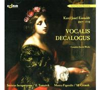 Societas Incognitorum, Musica Figuralis, E.Tomastik, M.Cermak - Karel Josef Einwaldt - Vocalis Decalogus. Complete sacred works