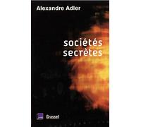 Sociétés secrètes: De Léonard de Vinci à Rennes-le-Château