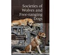 Societies of Wolves and Free-ranging Dogs