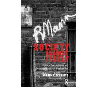 Society Against Itself – Political Correctness and Organizational Self-Destruction – Routledge