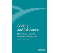 Society and Discourse: How Social Contexts Influence Text And Talk