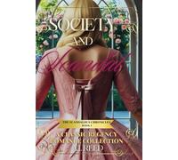 SOCIETY AND SCANDAL: A Classic Regency Romance Collection (THE SCANDALOUS CHRONICLES)