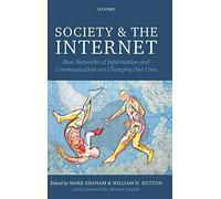 Society and the Internet: How Networks of Infor. Graham, Dutton<|