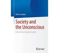 Society and the Unconscious: Cultural Psychological Insights