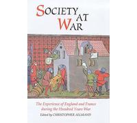 Society at War: The Experience of England and France During the Hundred Years War (Warfare in History)