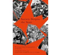Society Despite the State: Reimagining Geographies of Order (Radical Geography)